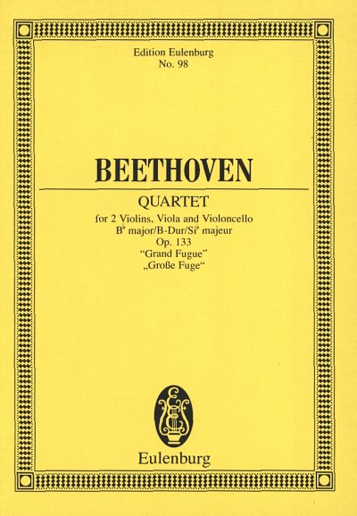 L. v. Beethoven: Quartett B-Dur Grosse Fuge Op 133 Eulenburg