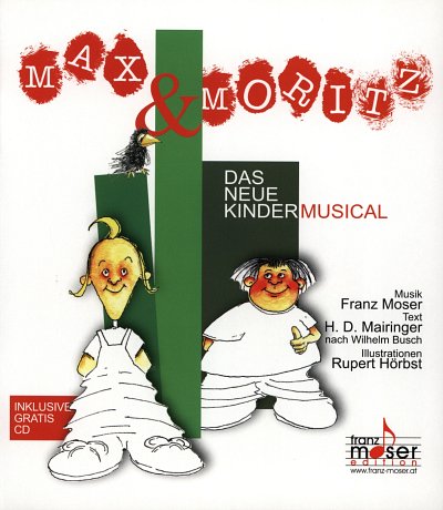 F. Moser: Max und Moritz (nach Wilhelm B, GesKlaGitKey (+CD)