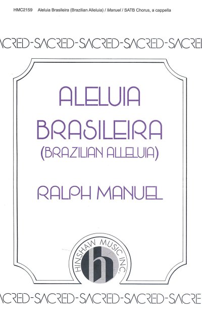 R. Manuel: Brazilian Alleluia (Aleluia Brasilei, GCh4 (Chpa)