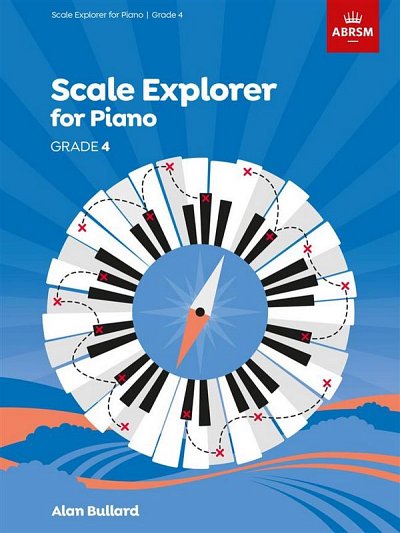 A. Bullard: Piano Scale Explorer - Grade 4, Klav