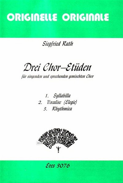 S. Rath: Drei Chor-Etüden, Gch (Chpa)