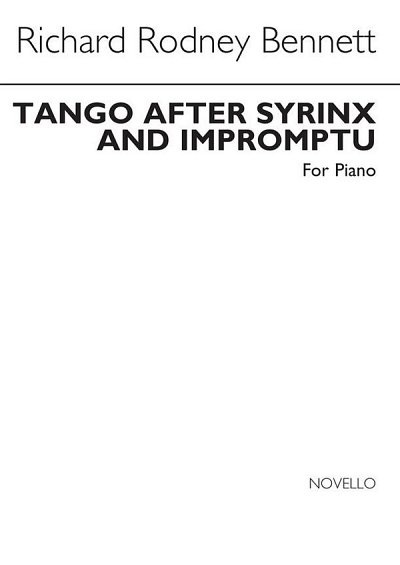 R.R. Bennett: Tango After Syrinx And Impromptu For Piano