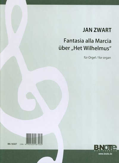 J. Zwart: Fantasia alla Marcia über _Het Wilhelmus_ für Orge