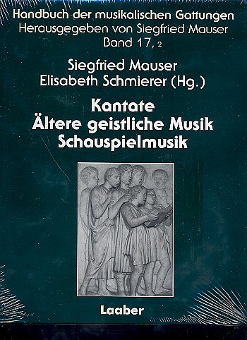 Mauser Siegfried: Kantate / Aeltere Geistliche Musik / Schauspielmusik