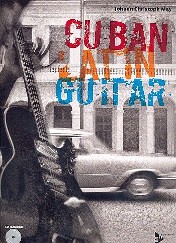 May Johann Christoph: Cuban Latin Guitar
