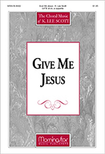 K.L. Scott: Give Me Jesus