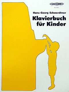 Schwerdtner Hans Georg: Klavierbuch Fuer Kinder