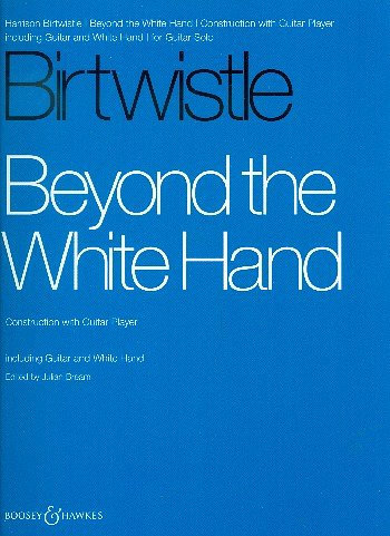 H. Birtwistle: Beyond the White Hand, Git
