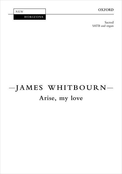 J. Whitbourn: Arise, my love