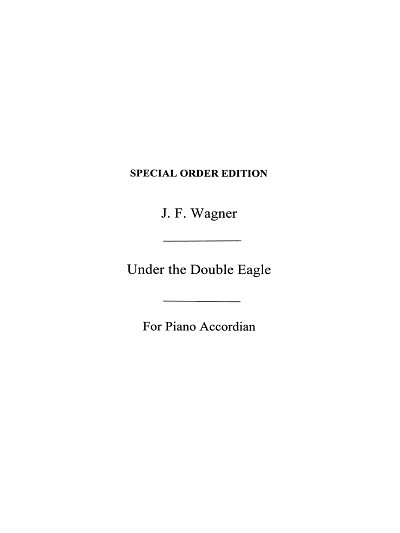 Wagner, J F Under The Double Eagle Acdn, Akk