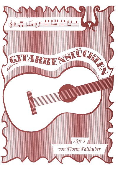 F. Pallhuber: Gitarrenstücklen 3, Git