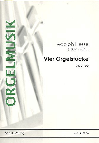 A.F. Hesse: Vier Orgelstuecke op. 63, Org