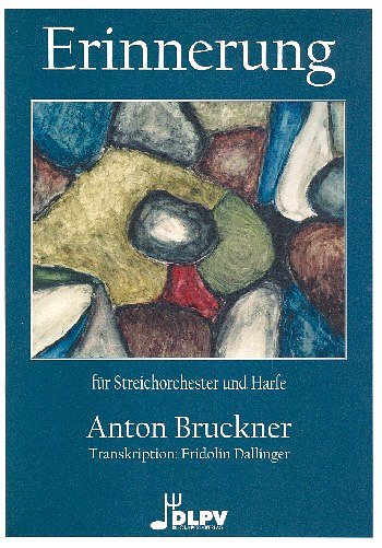 A. Bruckner: Erinnerung, StrHarf (Part.)