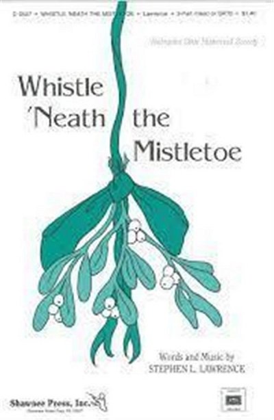 S.L. Lawrence: Whistle 'Neath the Mistletoe