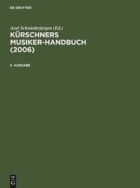 A. Schniederjürgen: Kürschners Musiker-Handbuch 2006 (Bu)