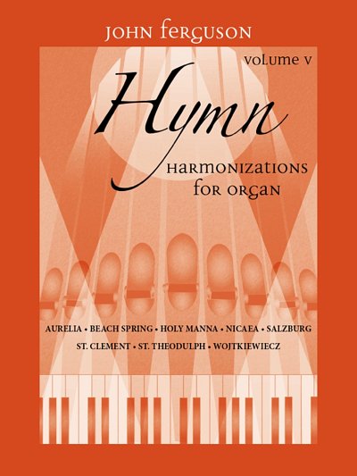 J. Ferguson: Hymn Harmonizations for Organ, Volume 5, Org