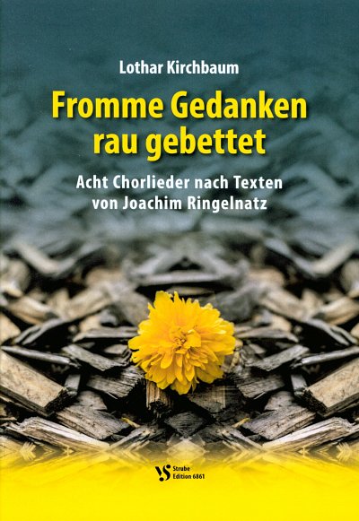 L. Kirchbaum: Fromme Gedanken rau gebettet, GCh (ChPa.)