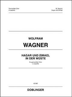 Wagner Wolfram: Hagar Und Ismael In Der Wueste