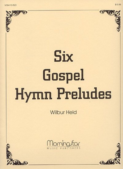 Six Gospel Hymn Preludes, Org