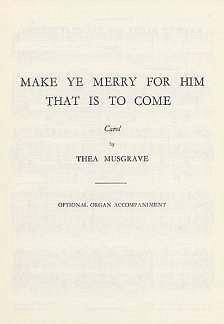 T: Musgrave: Make Ye Merry For Him That Is To Come (Org, Org