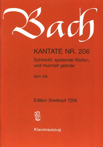 J.S. Bach: Kantate 206 Schleicht Spielende Wellen