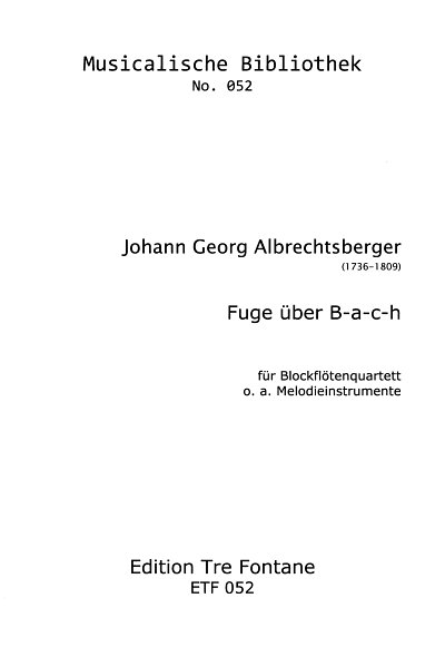 J.G. Albrechtsberger: Fuge über B-a-c-h, 4Blf (Pa+St)