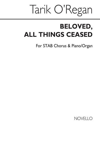 T. O'Regan: Beloved, All Things Ceased, GchKlav/Org (Bu)