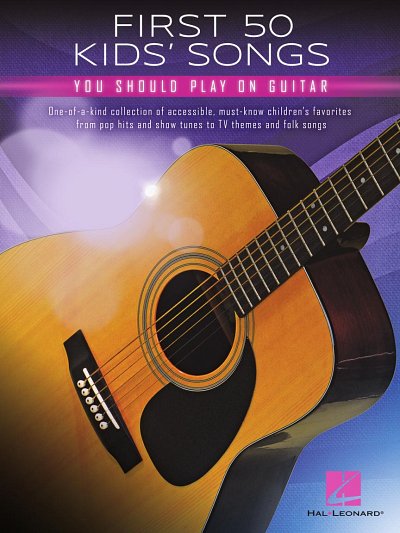 First 50 Kids' Songs You Should Play on Guitar, Git