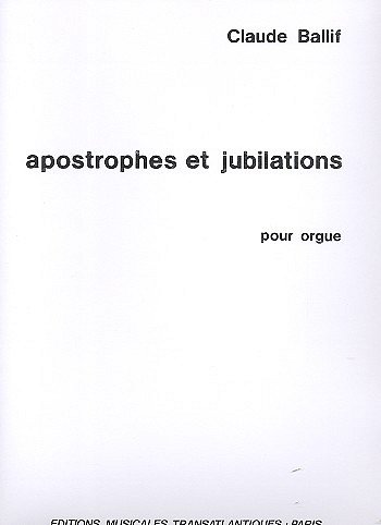 Apostrophes Et Jubilations Op.56, Org