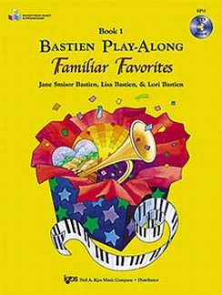 J.S. Bastien: Bastien Play Along Familiar Favorites 1