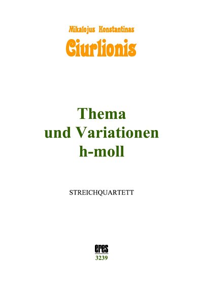 M.K. Ciurlionis: Thema und Variationen h-moll , 4Str (Pa+St)