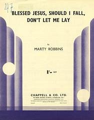 Marty Robbins: Blessed Jesus, Should I Fall, Don't Let Me Lay