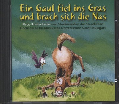 Ruoff Axel D. + Lierhammer Harald: Ein Gaul Fiel Ins Gras Und Brach Sich Die Nas