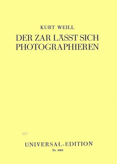 K. Weill: Der Zar lässt sich fotografieren op. 21