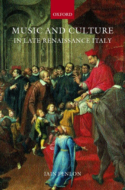 I. Fenlon: Music and Culture In Late Renaissance Italy