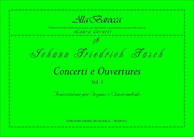 J.F. Fasch: Concerti e Ouvertures, Vol. 1 (Bu)