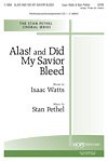 S. Pethel: Alas! and Did My Savior Bleed