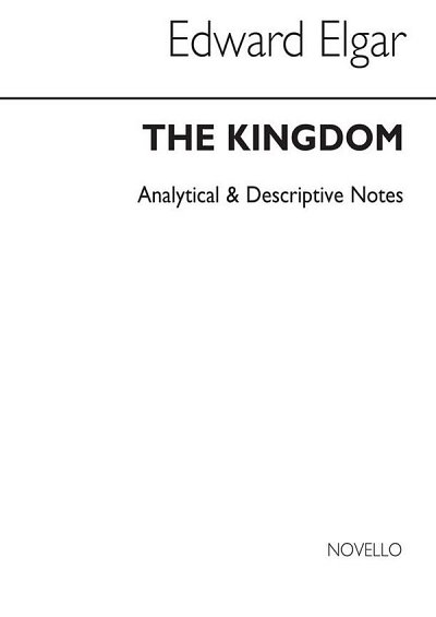 E. Elgar: The Kingdom - Analytical And Descriptive Note (Bu)