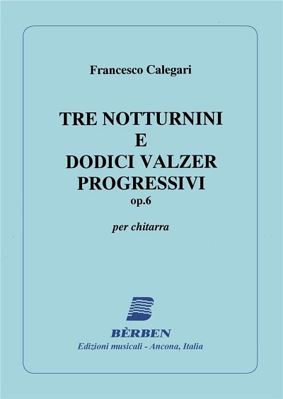 3 Notturnini E Dodici Vazer Progressivi Op 6 (Part.)