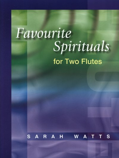 S. Watts: Favourite Spirituals for Two Flutes
