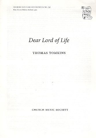 T. Tomkins: Dear Lord of life, Ch (Chpa)