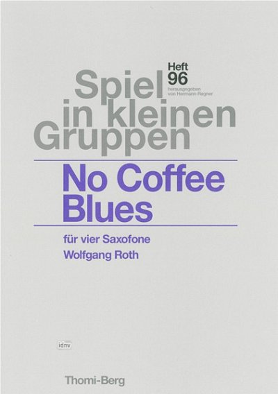 Roth Wolfgang: No Coffee Blues Spiel In Kleinen Gruppen