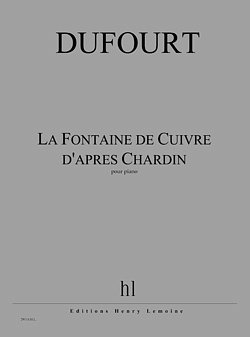 H. Dufourt: La Fontaine de Cuivre d'après Chardin