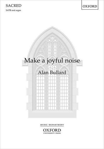 A. Bullard: Make a Joyful Noise