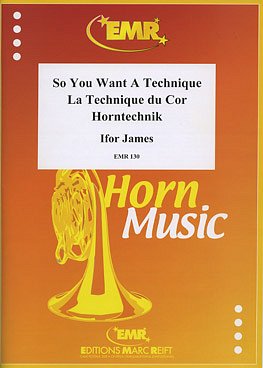 DL: I. James: So You Want A Technique / La Technique du Cor 