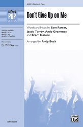 A. Sam Farrar, Jacob Torrey, Andy Grammer, Bram Inscore, Andy Beck: Don't Give Up on Me SAB