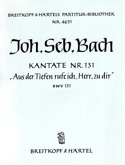 J.S. Bach: Kantate Nr. 131 BWV 131 Aus der Tiefen rufe ich,