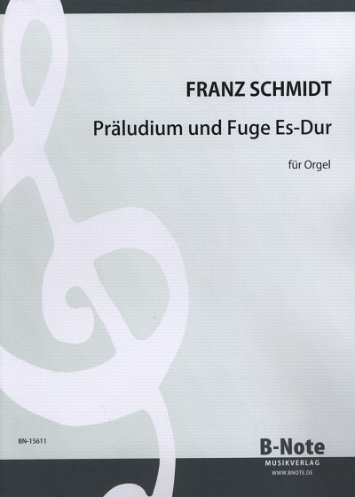 F. Schmidt i inni: Präludium und Fuge Es-Dur für Orgel