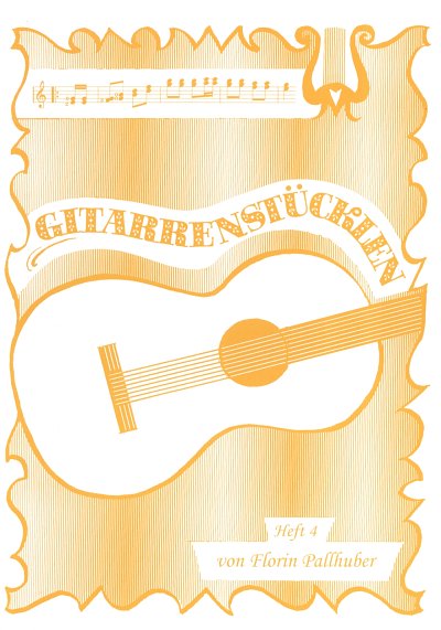 F. Pallhuber: Gitarrenstückl'n 4 – gelbes Heft