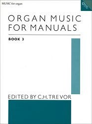 C.H. Trevor: Organ Music for Manuals 3, Orgm